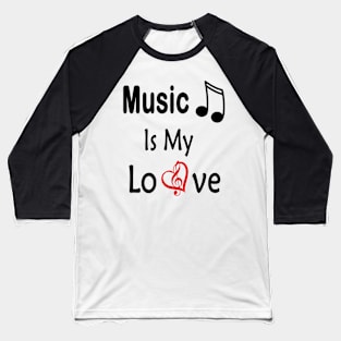 Music is my love Baseball T-Shirt